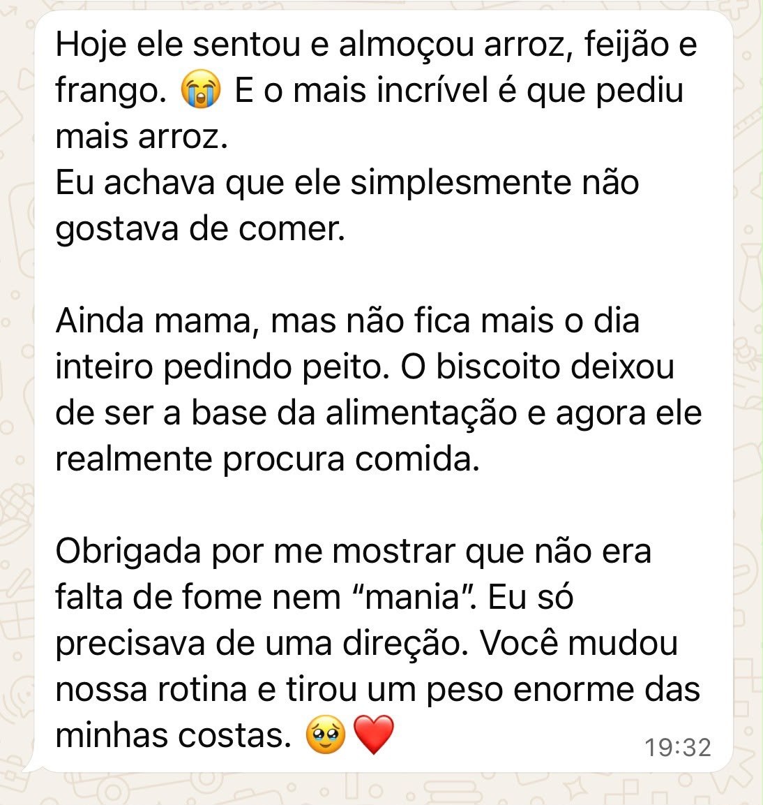 Mensagem de paciente: filho almoçou arroz, feijão e frango e pediu mais; rotina mais leve e menos dependência de leite e biscoito